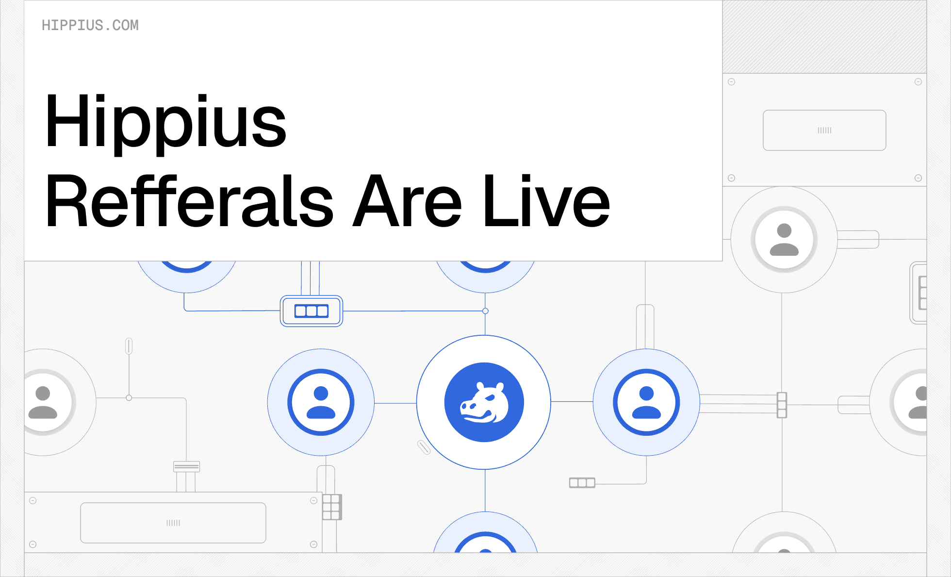 Hippius Referrals Are Live graphic showing connected user icons linked to the Hippius logo.