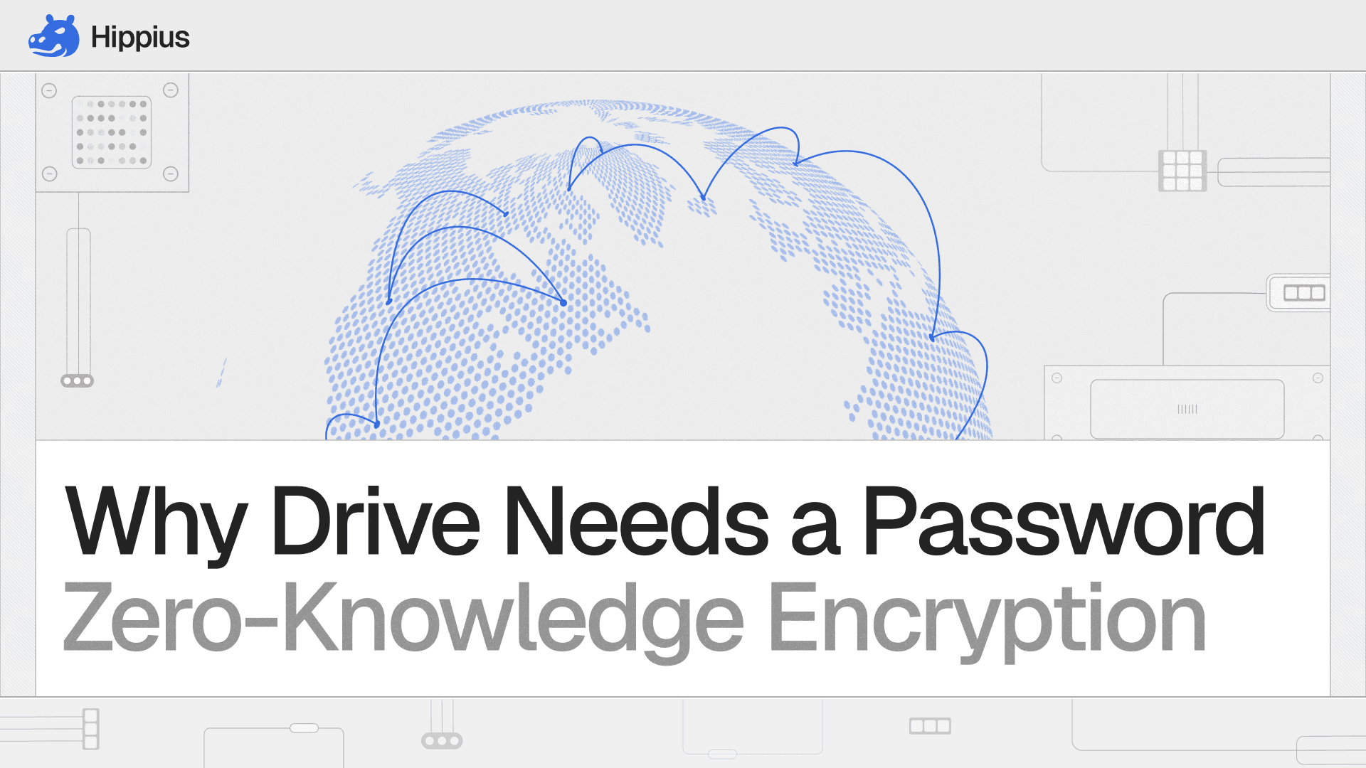 Graphic titled Zero-Knowledge Encryption: Why Drive Asks for a Password, with a dotted globe and network arcs.
